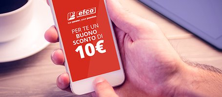 Registra il tuo prodotto Efco e ottieni un buono di 10€